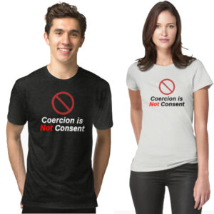 Coercion is not Consent - Classic T-shirt
